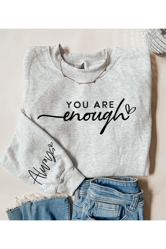 You Are Enough Graphic Fleece Sweatshirts