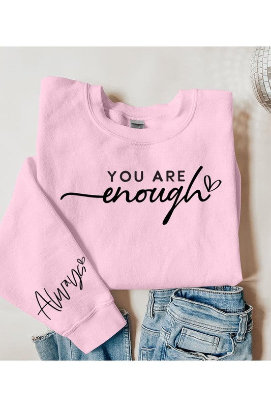 You Are Enough Graphic Fleece Sweatshirts